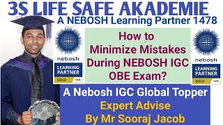 How to Pass NEBOSH IGC OBE by Minimizing Mistake a Guidance by NEBOSH GLOBAL Topper Mr. Sooraj Jacob