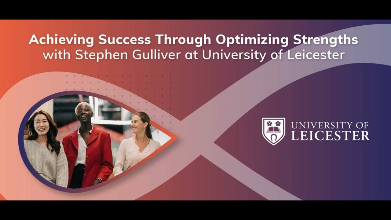 Unlocking Strengths and Potential at the University of Leicester | Strength Stories
