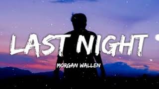 Morgan Wallen - Last Night (One Record At A Time Sessions)Lyrics🌈