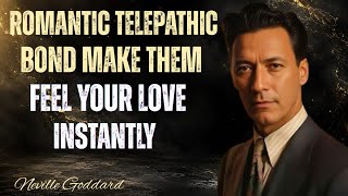 Romantic Telepathic Bond — Make Them Feel Your Love Deep Within Their Soul || By Neville Goddard