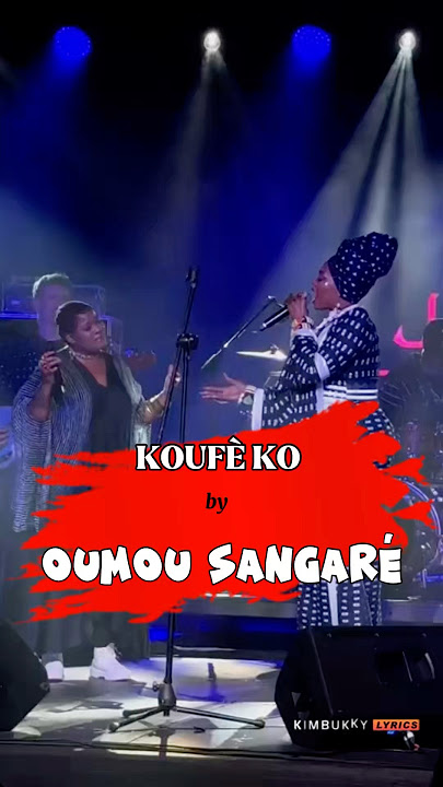 Koufè ko - Oumou Sangare (Lyrics)🎙️🎶 Djon ma Allah don nibè kounfè ko Emini den taa koufè ko