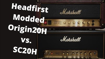 Headfirst modded Marshall Origin20H vs. Stock JCM800 SC20H