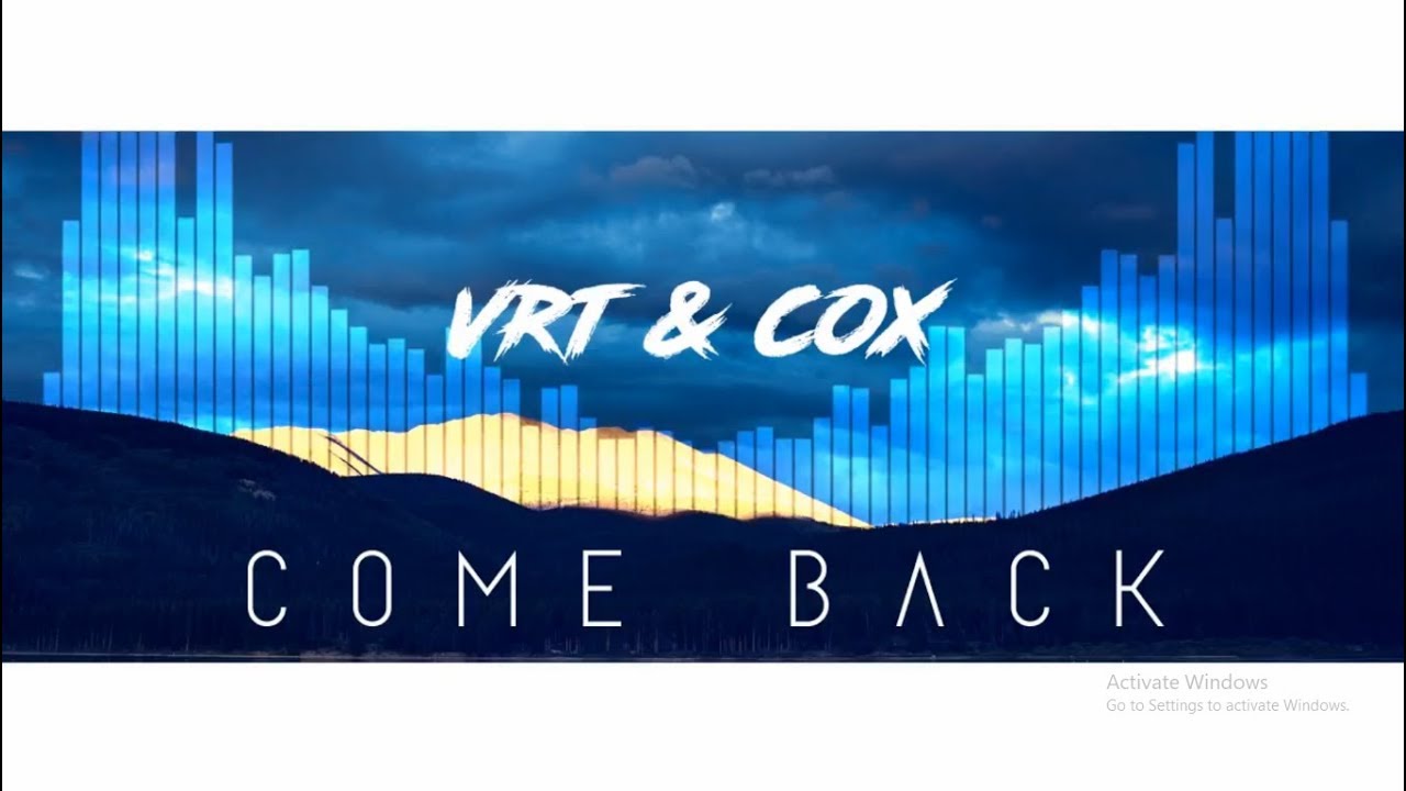 ♬ COMEBACK - VRT & COX ( OFFICIAL ) | Nhạc Gây Nghiện Mới Nhất 2018