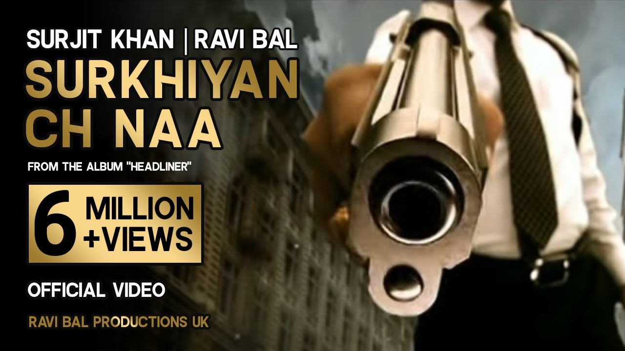 Surjit Khan | Ravi Bal | Surkhiyan Ch Naa | Punjabi Bhangra Song | Official Full Video. auf YouTube ansehen Surjit Khan | Ravi Bal | Surkhiyan Ch Naa | Punjabi Bhangra Song | Official Full Video. auf YouTube ansehen