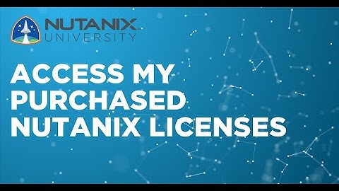 Access My Purchased Nutanix Licenses
