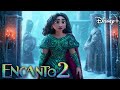 ENCANTO 2 نظرة أولى ستغير كل شيء 