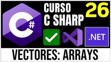 Vectores (Arreglos Unidimensionales) en C# | Estructuras de Datos en C Sharp ✅ | Curso C# 26