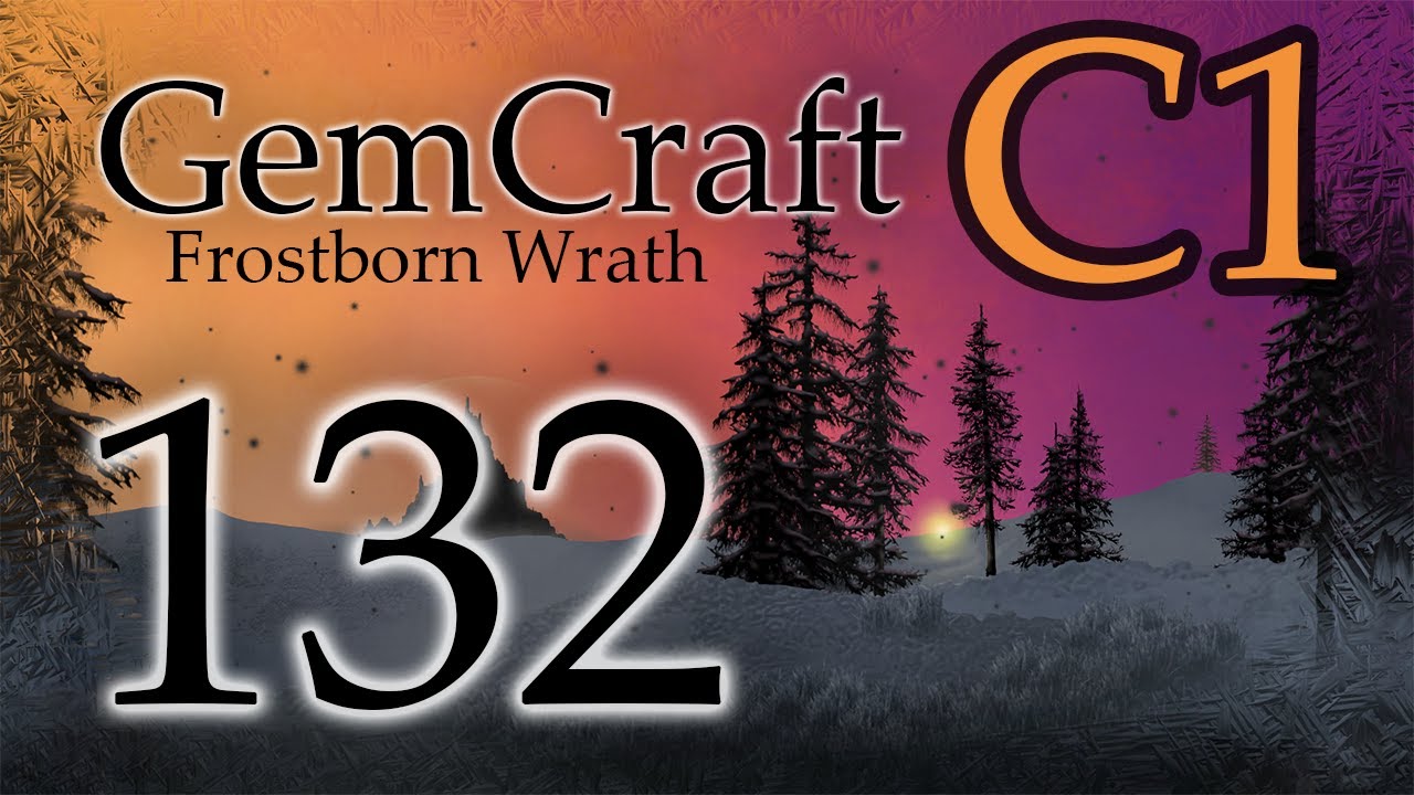 Liberation of a Crit Gem!  C1 Journey - Ep 132 Gemcraft Frostborn Wrath Let's Play Tower Defense