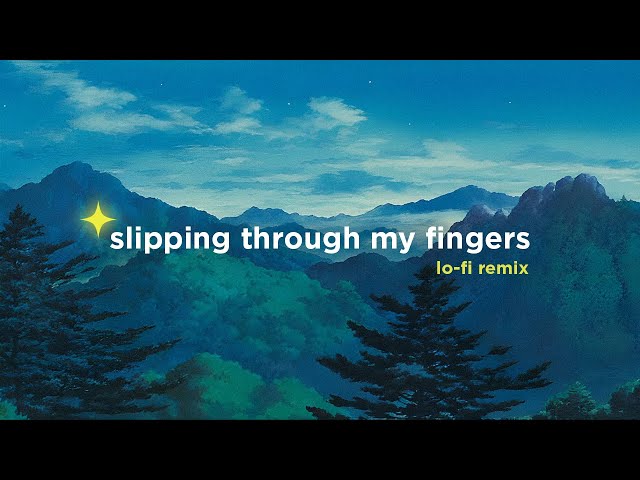 Slipping Through My Fingers (Alphasvara Lo-Fi Remix) class=