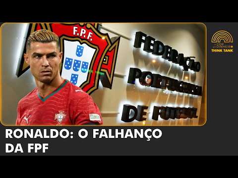 Ronaldo: O Falhanço da Federação Portuguesa de Futebol - Think Tank