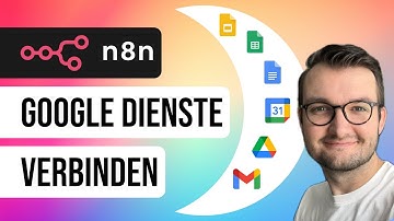 Google Dienste verbinden mit n8n [Tutorial]