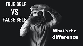 The True Self vs. The False Self - What's the Difference?