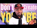 Before You Create a YouTube Channel - LISTEN TO THIS!!