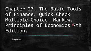 Chapter 27  Quick Check Multiple Choice. The Basic Tools of Finance.