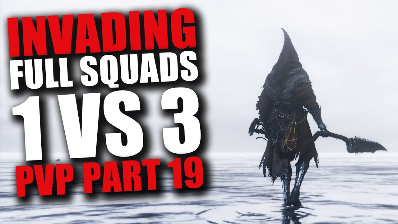 Bloodborne - PvP (19) - Invading full squads