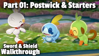 Pokémon Sword/Shield Walkthrough, Part 01: Postwick & Starter Pokémon