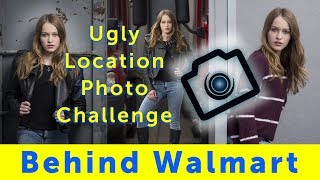 Ugly Location Photography Challenge (YUP ITS UGLY)