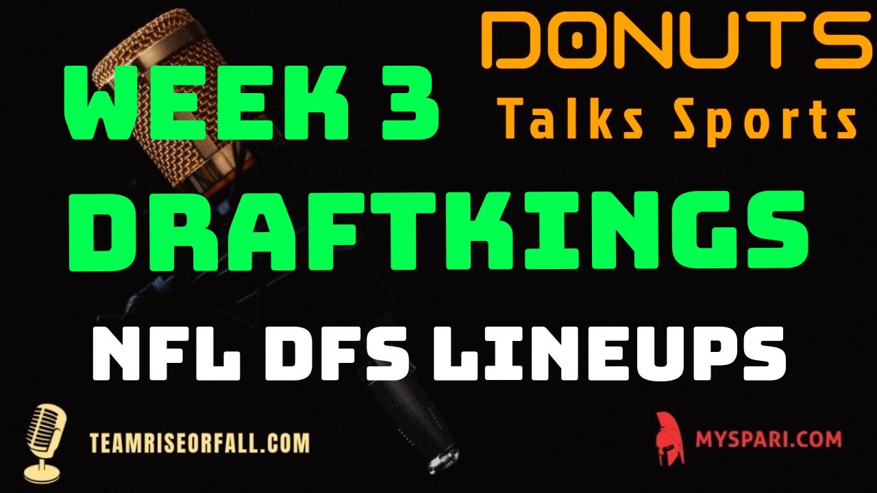 week-3-nfl-draftkings-lineup-strategy-week-3-nfl-dfs-picks-today