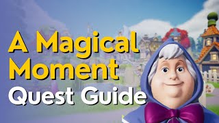 A Magical Moment Quest Guide in Disney Dreamlight Valley
