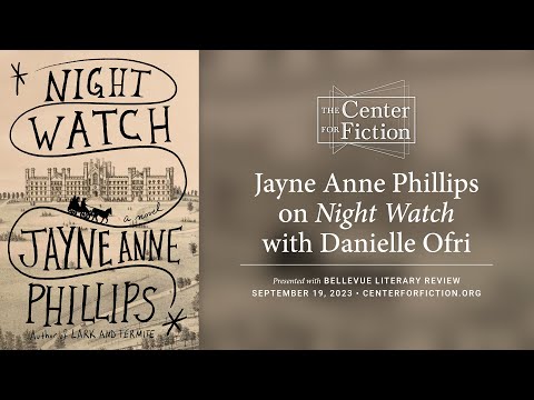 The Center for Fiction and BLR Present Jayne Anne Phillips on Night Watch