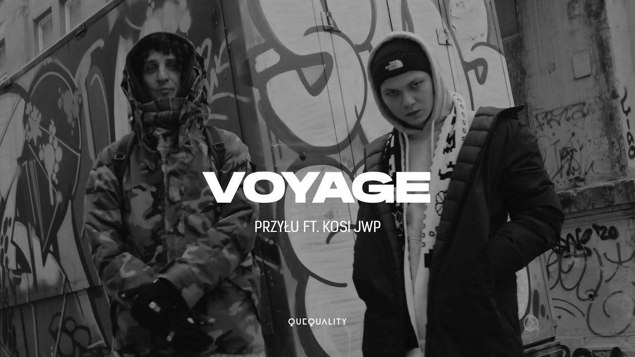 Obejrzyj Przyłu ft. Kosi JWP - Voyage (Street Video) w YouTube Obejrzyj Przyłu ft. Kosi JWP - Voyage (Street Video) w YouTube