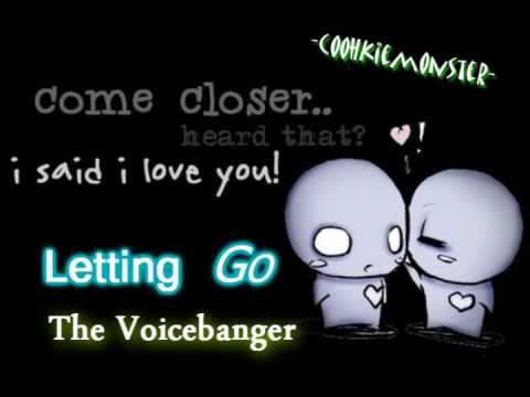 the voicebanger letting go