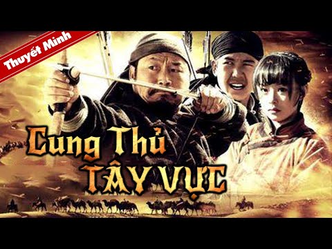 MIỀN TÂY LẠI | Phim Hành Động Võ Thuật Siêu Gay 2022 | Phim chiếu rạp cực hot tập 1 CUNG THỦ TÂY VỰC | Phim Hành Động Võ Thuật Siêu Gay Cấn 2022 | Phim Điện Ảnh Chiếu Rạp Cực Hot