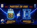  🔴 La ARGENTINA de MESSI juega antes una HONDURAS limitada | En vivo hoy