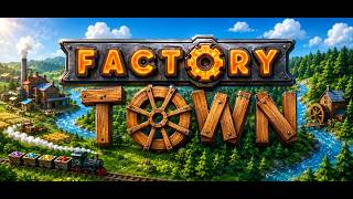 Factory Town 2 coming out soon,  So let's play 1 until then