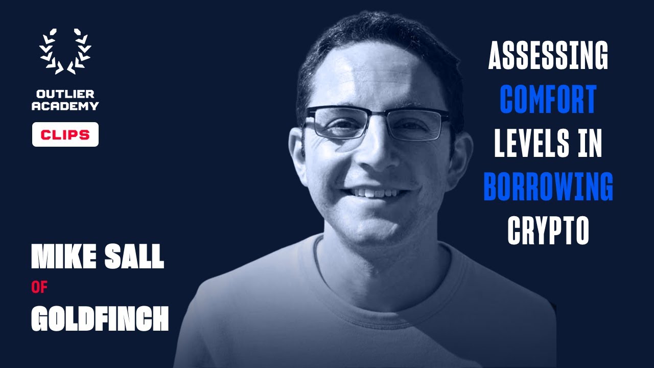 Mike Sall of Goldfinch – Assessing Comfort Levels in Borrowing Crypto