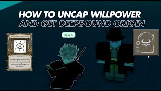 How to Uncap Willpower and get Deepbound origin in Deepwoken