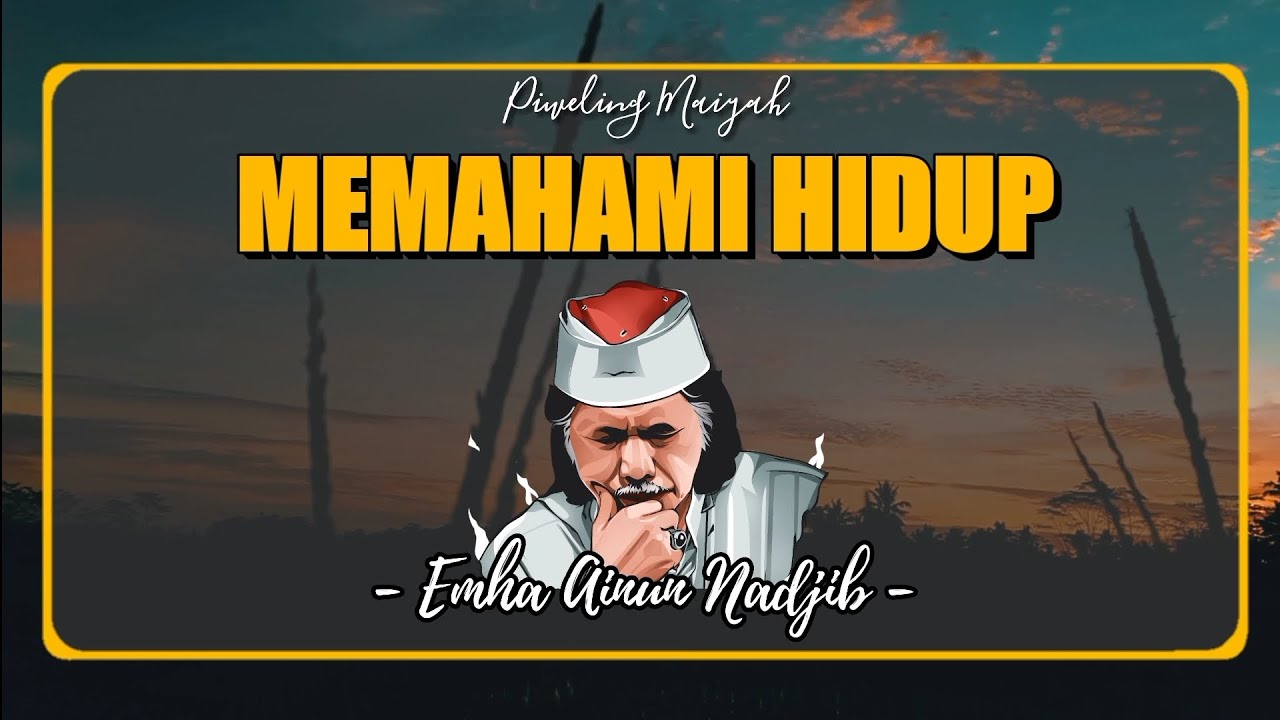 Memahami Hidup - Cak Nun