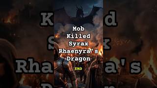 An Angry Mob Killed Dragons 😳 #facts #history #houseofthedragon #gameofthrones #shorts #viral #hotd