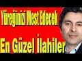 Yüreğinizi Mest Edecek En Güzel İlahiler En Meşhur İlahi Sanatçısı Abdurrahman Önül Den