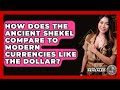 How Does The Ancient Shekel Compare To Modern Currencies Like The Dollar Ancient Wonders Revealed How Does The Ancient Shekel Compare To Modern Currencies Like The Dollar Ancient Wonders Revealed