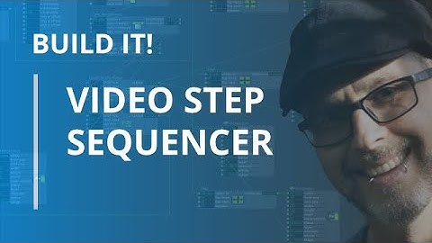 Build It! Video Step Sequencer