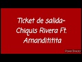 Ticket De Salida-Chiquis Rivera Ft. Amandititita