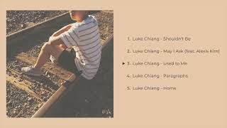 Luke Chiang Playlist (♪ songs that you can vibe to anytime)