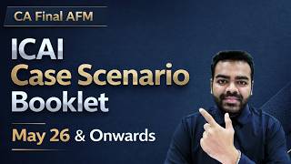 Information CA FINAL AFM | ICAI Case Scenarios (All 56) | May 26 & Onwards News