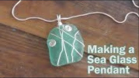 How to make a wire wrapped sea glass pendant
