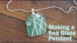 How to make a wire wrapped sea glass pendant