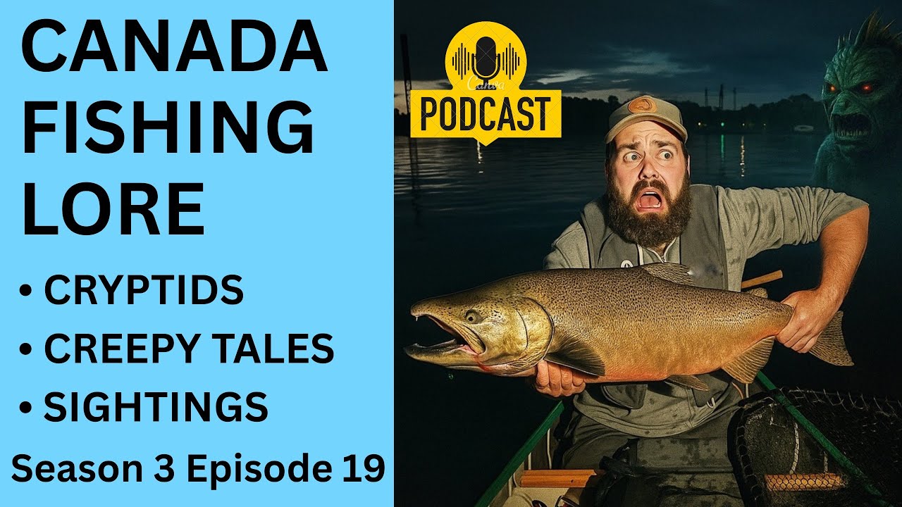 Unbelievable Fishing Lore Canada Podcast