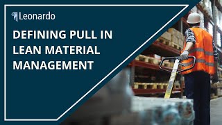What is Pull In Material Management in Lean Industrial Engineering