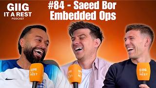 Giig It A Rest #84 - Saeed Bor - Embedded Ops