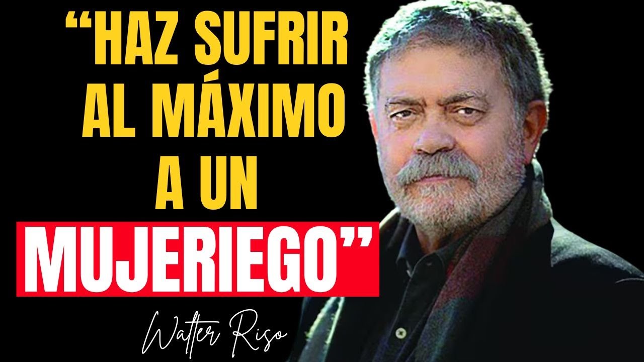 6 Verdades que Pulverizan el Ego de un Mujeriego | Walter Riso
