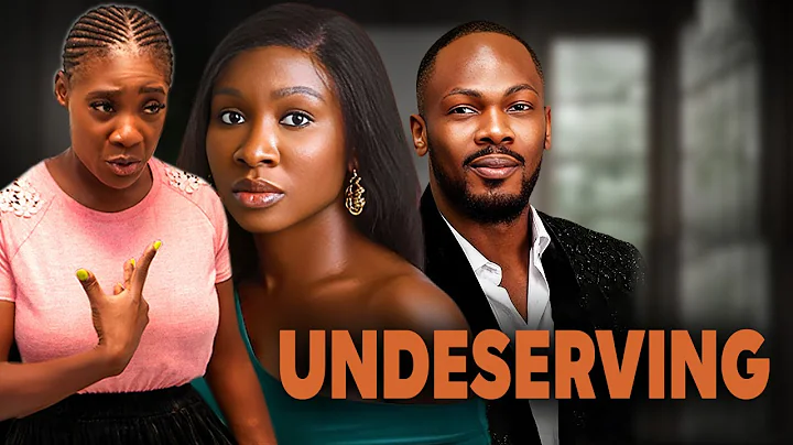 UNDESERVING - SONIA UCHE, DANIEL ETIM, MERCY JOHNSON, CHISOM AGOAWUIKE, 2025 LATEST NIGERIAN MOVIE