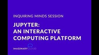 IMS: Jupyter - An interactive computing platform