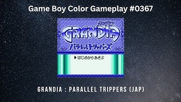 Grandia : Parallel Trippers (JAP) (Game Boy Color / Gameplay #0367)