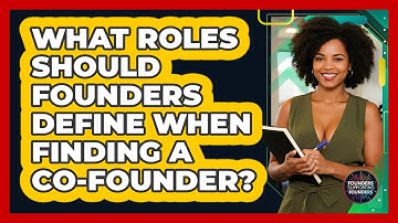 What Roles Should Founders Define When Finding A Co-founder? - Founders Supporting Founders