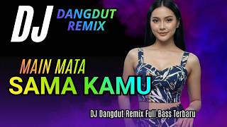 Dj Dangdut Remix  Bass  Main Mata Sama Kamu  Viral Terbaru 2026  Bass Goyang 
